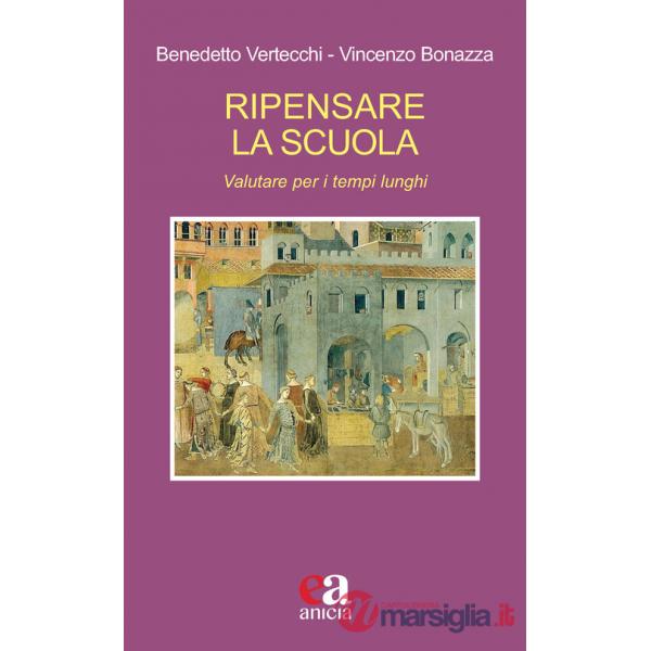 Ripensare la scuola. Valutare per i tempi lunghi