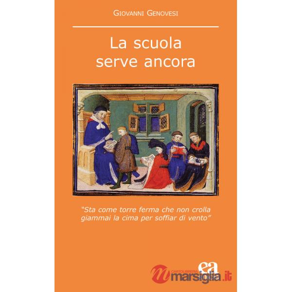 Scuola serve ancora. «Sta come torre ferma che non crolla giammai la cima per soffiar di vento» (La)