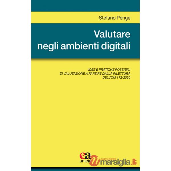 Valutare negli ambienti digitali. Idee e pratiche possibili di valutazione a partire dalla rilettura dell'OM 172/2020