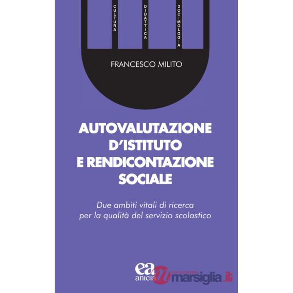 Autovalutazione d'istituto e rendicontazione sociale. Due ambiti vitali di ricerca per la qualità del servizio scolastico