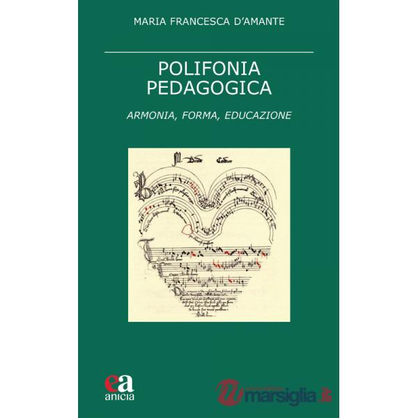 Polifonia pedagogica. Armonia, forma, educazione