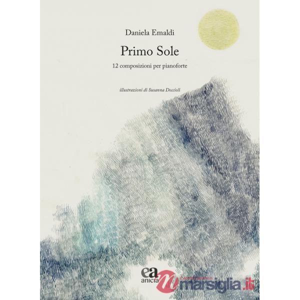Primo sole. 12 composizioni per pianoforte. Ediz. a colori