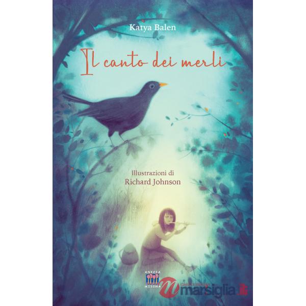 Canto dei merli. Ediz. illustrata (Il)