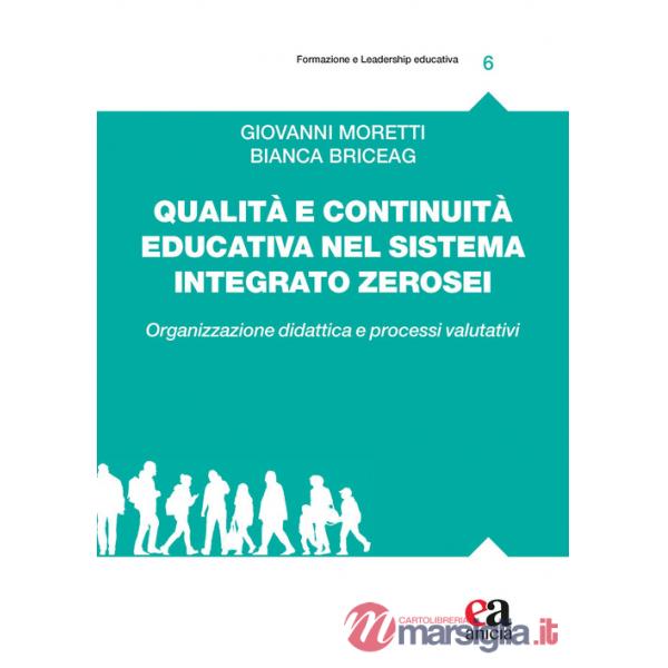 Qualità e continuità educativa nel sistema integrato zerosei. Organizzazione didattica e processi valutativi