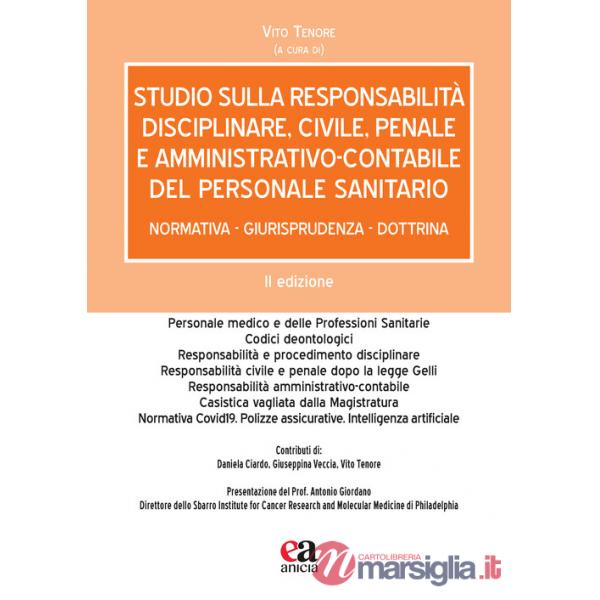 Studio sulla responsabilità disciplinare, civile, penale e amministrativo-contabile del personale sanitario. Normativa, giurispr