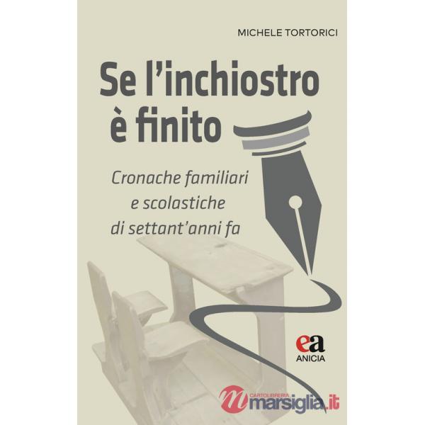 Se l'inchiostro è finito. Cronache familiari e scolastiche di settant'anni fa