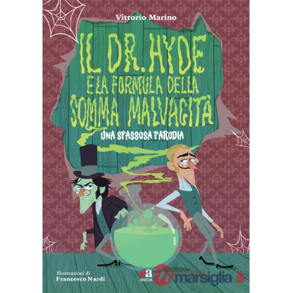 Dr. Hyde e la formula della somma malvagità. Una spassosa parodia. Ediz. illustrata (Il)