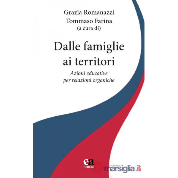 Dalle famiglie ai territori. Azioni educative per relazioni organiche