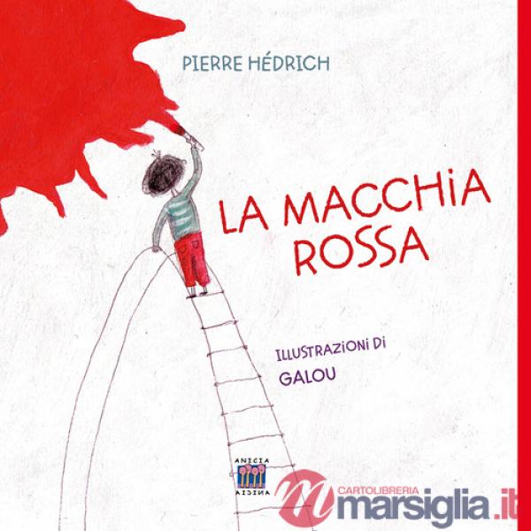 Macchia rossa. Ediz. illustrata (La)
