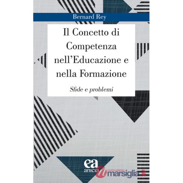 Concetto di competenza nell'educazione e nella formazione. Sfide e problemi (Il)