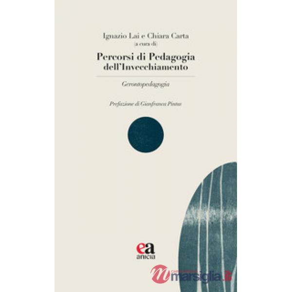 Percorsi di pedagogia dell'invecchiamento. Gerontopedagogia