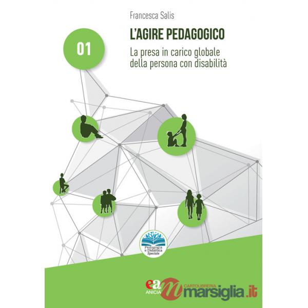 Agire pedagogico. La presa in carico globale della persona con disabilità (L')