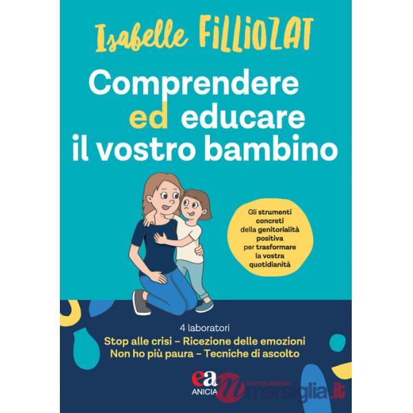 Comprendere ed educare il vostro bambino