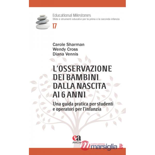 Osservazione dei bambini dalla nascita ai 6 anni. Una guida pratica per studenti e operatori per l'infanzia (L')