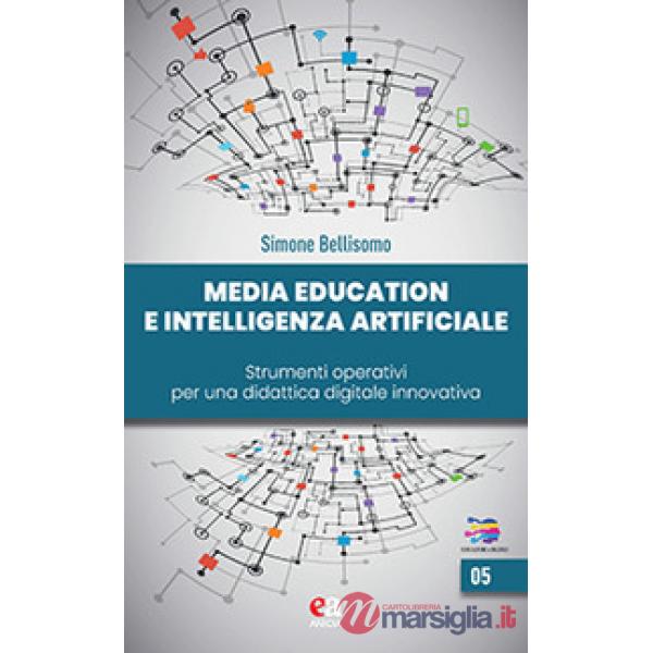Media education e intelligenza artificiale. Strumenti operativi per una didattica digitale innovativa