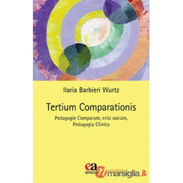 Tertium comparationis. Pedagogie comparate, crisi sociale, pedagogia clinica