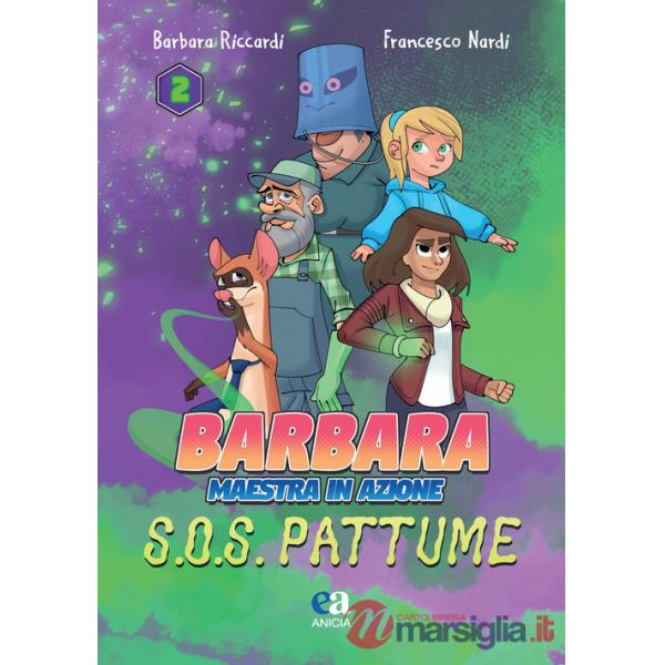 S.O.S. Pattume. Barbara maestra in azione. Ediz. illustrata. Vol. 2