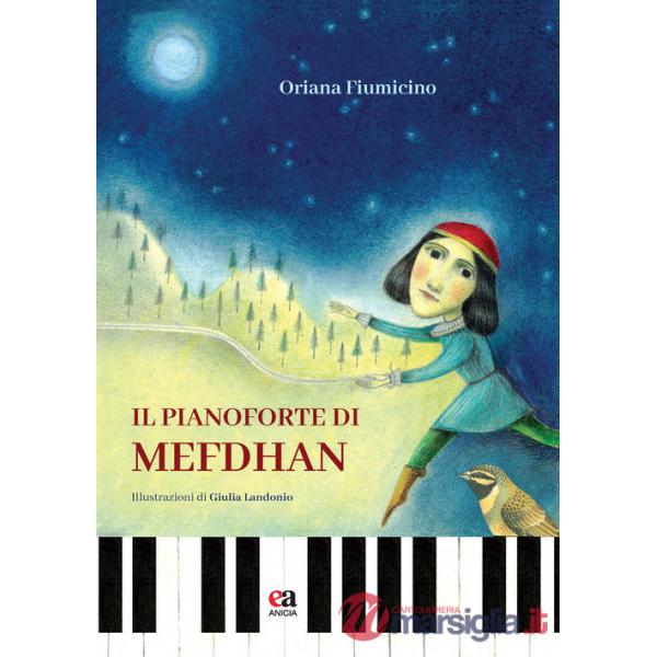 Pianoforte di Mefdhan. Ediz. illustrata (Il)