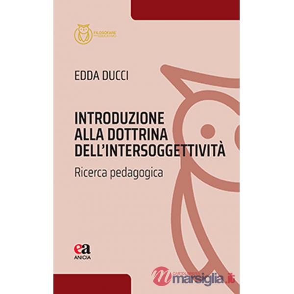 Introduzione alla dottrina dell'intersoggettività. Ricerca pedagogica