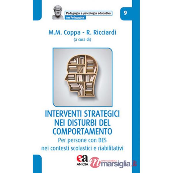 Interventi strategici efficaci nei disturbi del comportamento. Nei contesti scolastici e riabilitativi