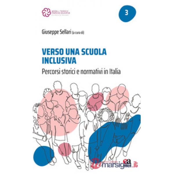 Verso una scuola inclusiva. Percorsi storici e normativi in Italia