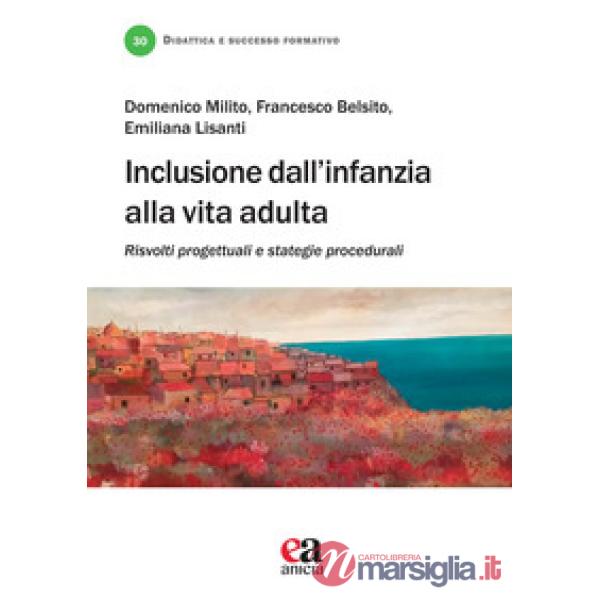 Inclusione dall'infanzia alla vita adulta. Risvolti progettuali e strategie procedurali