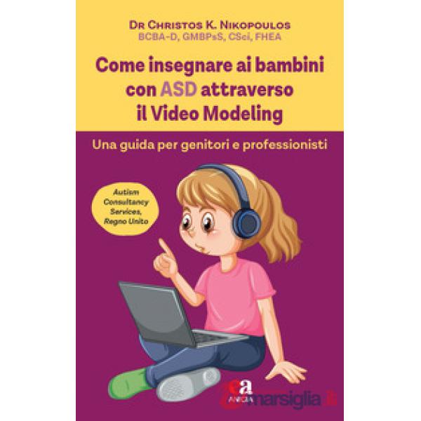 Come insegnare ai bambini con ASD attraverso il Video Modeling. Una guida per genitori e professionisti