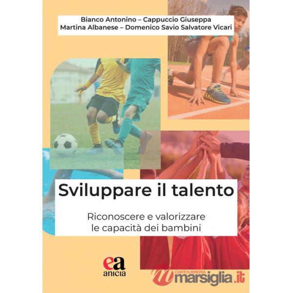 Sviluppare il talento. Riconoscere e valorizzare le capacità dei bambini