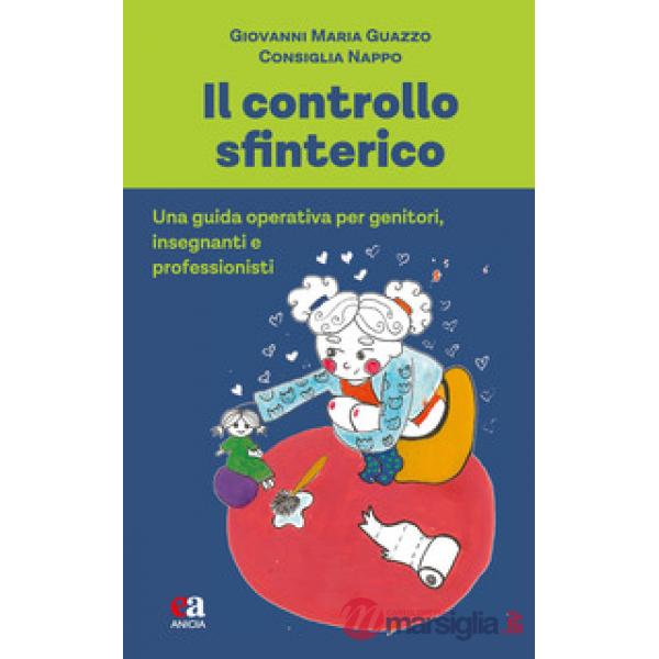 Controllo sfinterico. Una guida operativa per genitori, insegnanti e professionisti (Il)