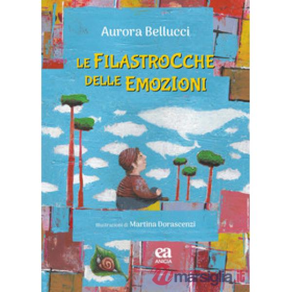 Filastrocche delle emozioni. Ediz. illustrata (Le)