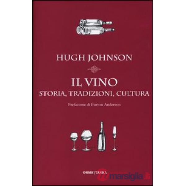 Vino. Storia, tradizioni, cultura (Il)