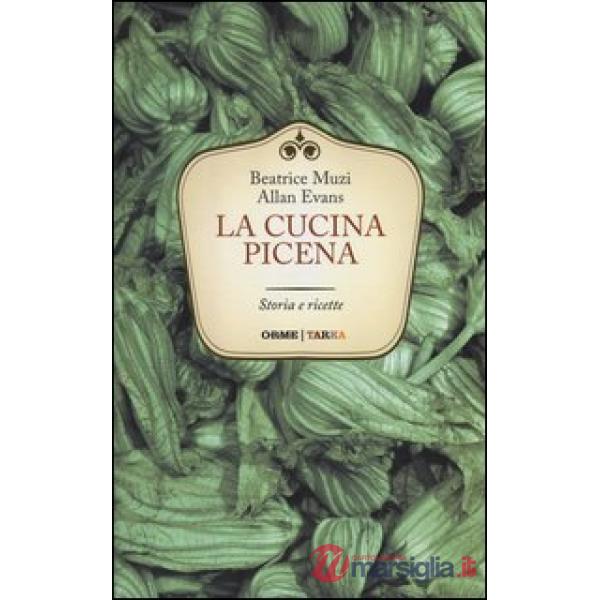 Cucina picena. Storia e ricette (La)