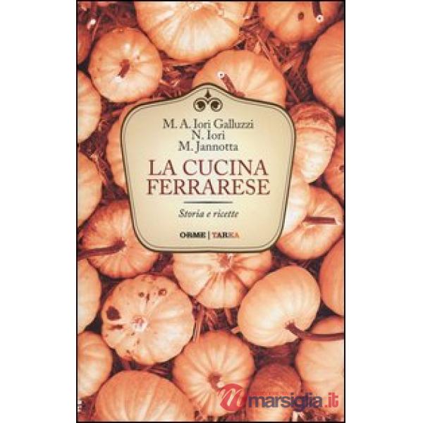 Cucina ferrarese. Storia e ricette (La)