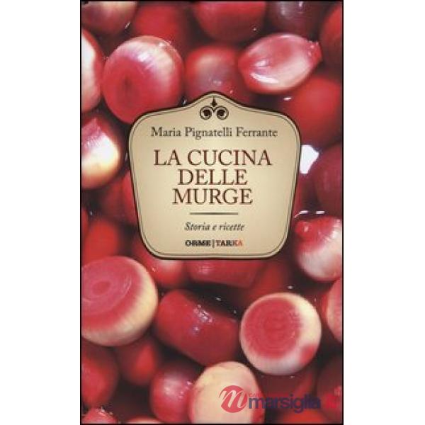 Cucina delle Murge. Storia e ricette (La)