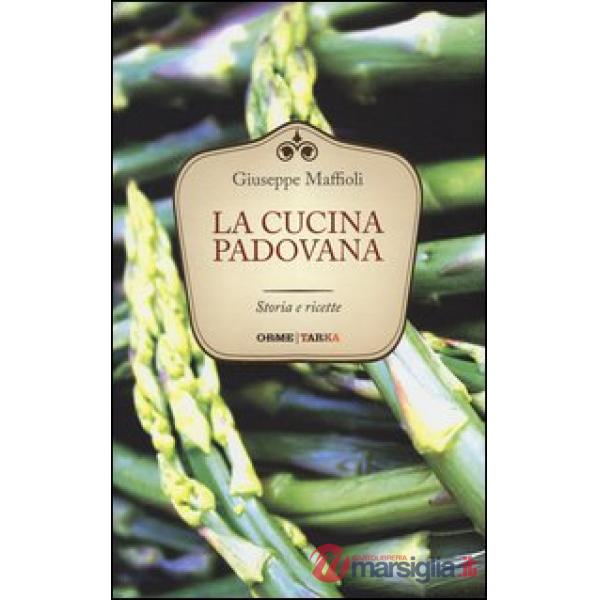 Cucina padovana. Storie e ricette (La)