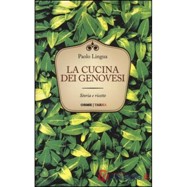 Cucina dei genovesi. Storia e ricette (La)