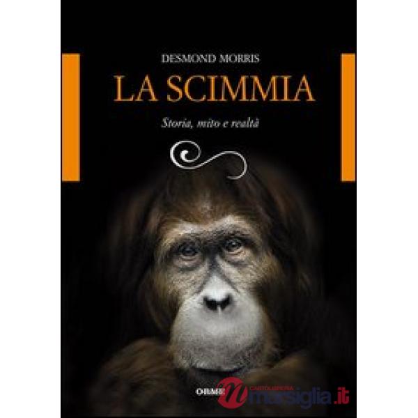 Scimmia. Storia, mito e realtà (La)