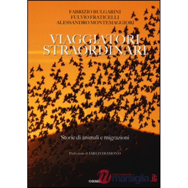 Viaggiatori straordinari. Storie di animali e di migrazioni