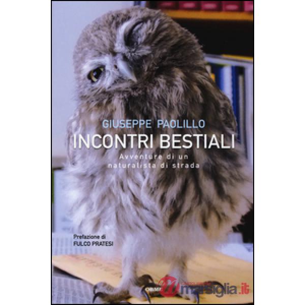 Incontri bestiali. Avventure di un naturalista di strada