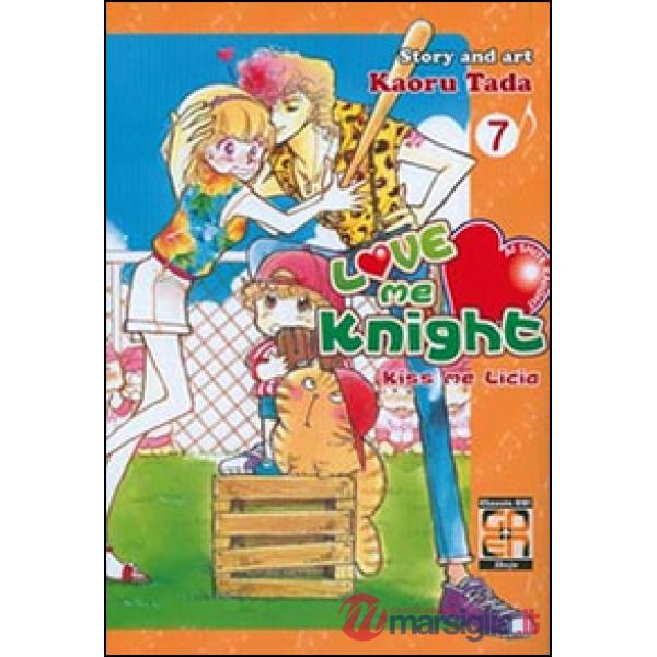 Love me knight. Kiss me Licia. Vol. 7