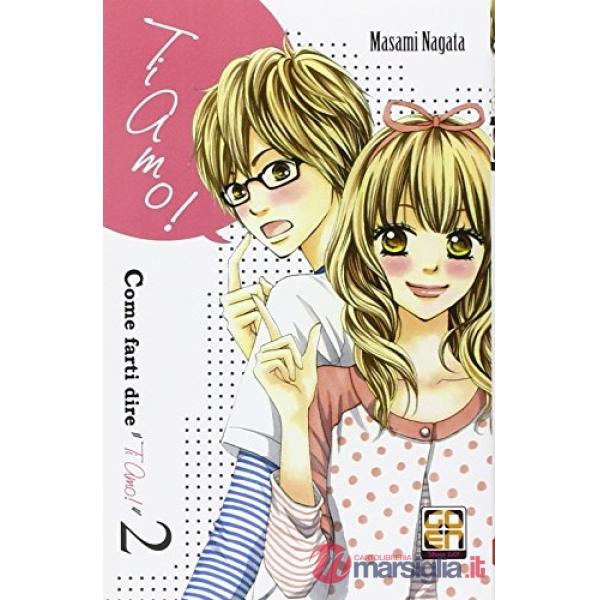 Come farti dire «ti amo!». Vol. 2