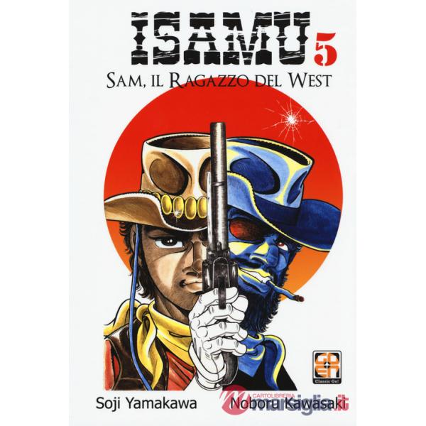 Sam, il ragazzo del West. Isamu. Vol. 5