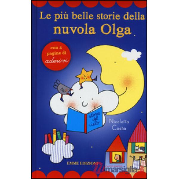 Più belle storie della nuvola Olga. Con adesivi. Ediz. illustrata (Le)