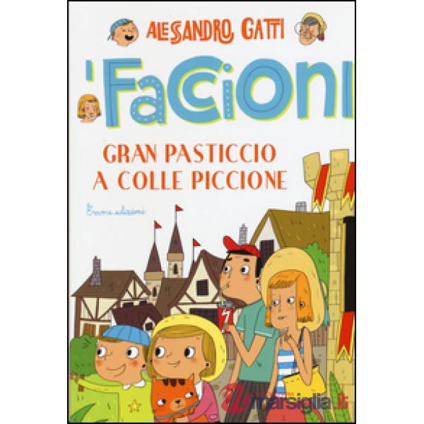 Gran pasticcio a Colle Piccione. I Faccioni. Vol. 6