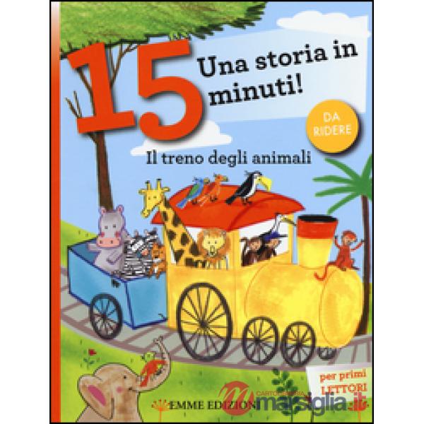 Treno degli animali. Una storia in 15 minuti! Ediz. a colori (Il)