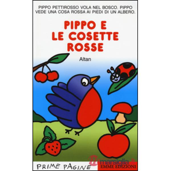 Pippo e le cosette rosse. Stampatello maiuscolo. Ediz. illustrata