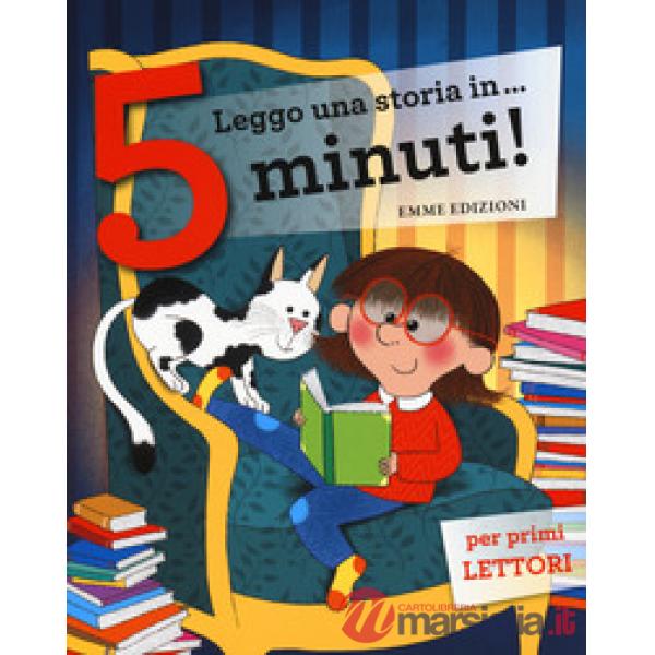 Leggo una storia in ...5 minuti: Rex tirannosauro-La scuola dei vampiri-L'ippopotamo impara a nuotare-Il cavallino a dondolo-Il 