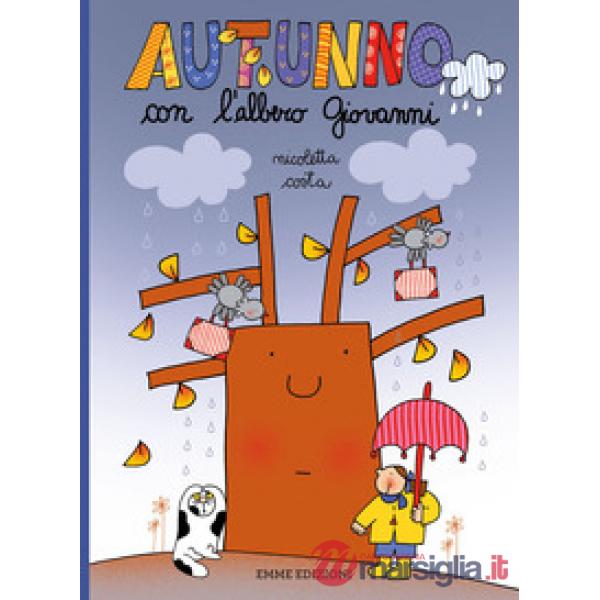 Autunno con l'albero Giovanni. Ediz. a colori