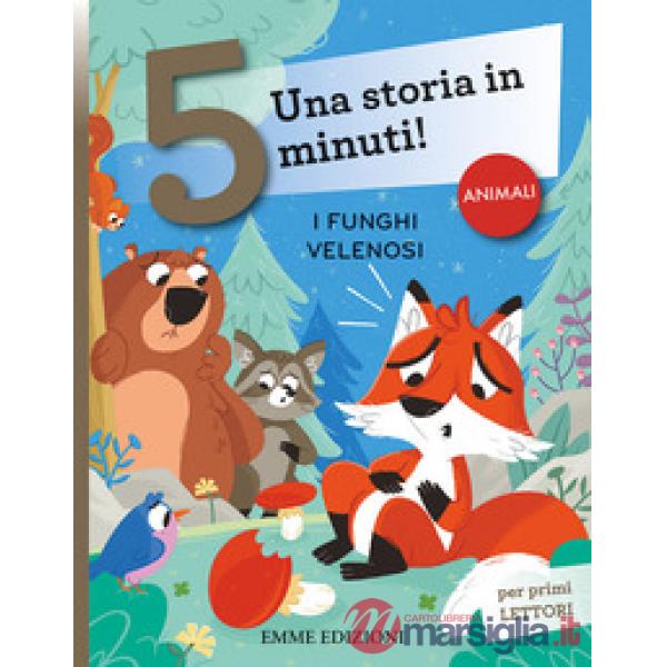 Funghi velenosi. Una storia in 5 minuti! Ediz. a colori (I)