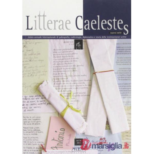 Litterae caelestes. Rivista annuale internazionale di paleografia, codicologia, 